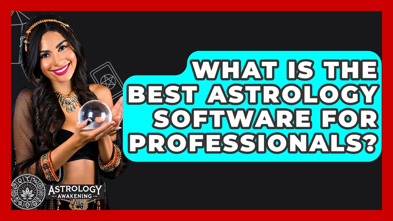 What Is the Best Astrology Software for Professionals? - Astrology Awakening
