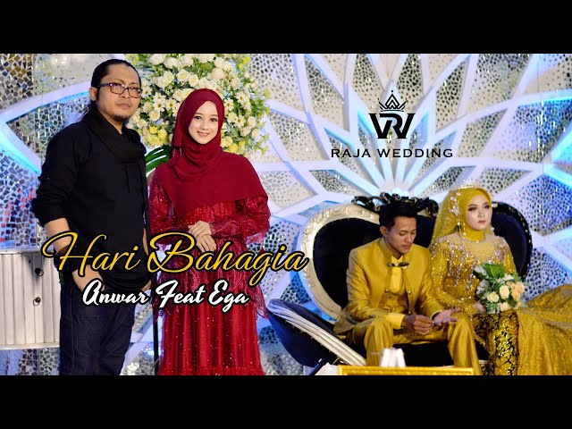 HARI BAHAGIA bersama Raja Wedding - Anwar Al Abror Feat Ega Aldeys class=