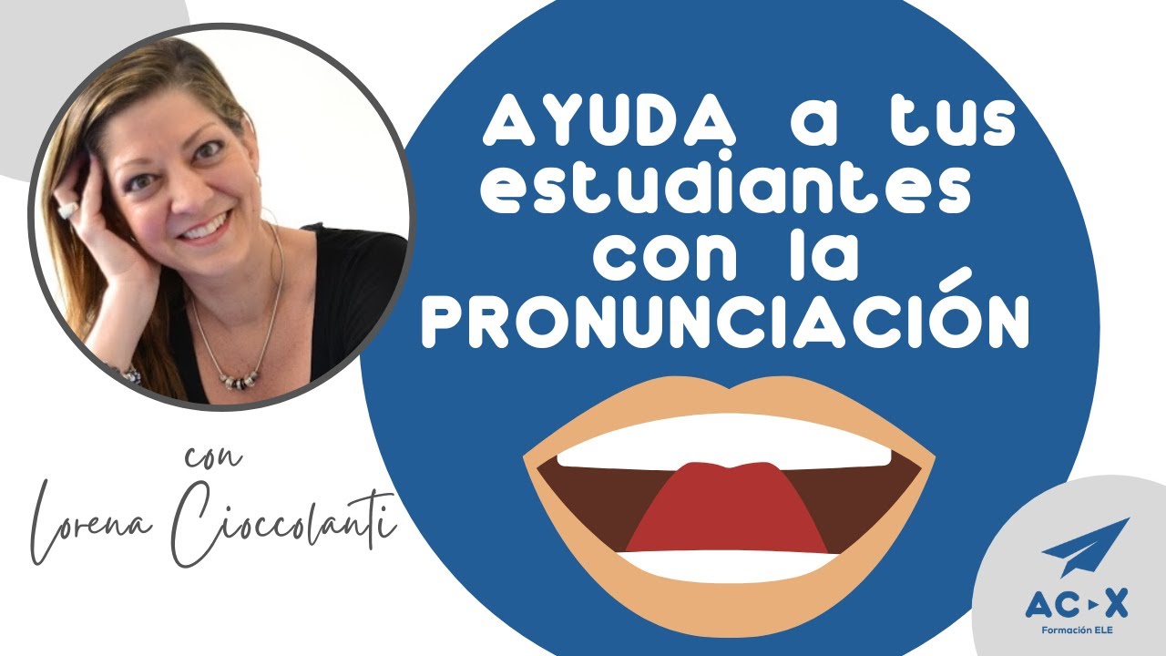 🔊 PRONUNCIACIÓN en ESPAÑOL 4 maneras de ayudar a los estudiantes 🔊