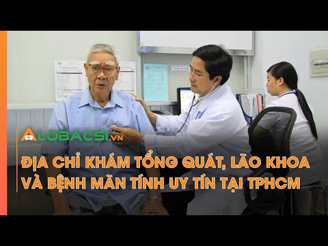 Video Địa chỉ khám tổng quát, lão khoa và bệnh mãn tính uy... - youtube