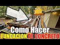 Como Hacer Una Fundacion de Concreto Para Una Casa de 8 Pies de Alto Paso a Paso Proceso Completo