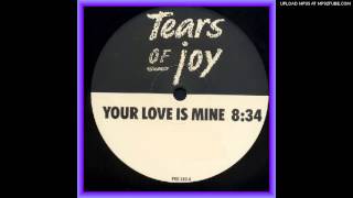 Tears Of Joy- Your Love Is Mine extended - YouTube