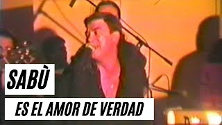 Sabu - Es El Amor De Verdad (En Memorias Video Bar) chords