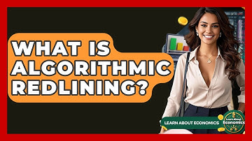 What Is Algorithmic Redlining? - Learn About Economics