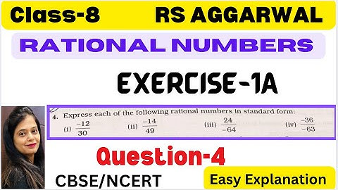 RATIONAL NUMBERS - Chapter 1 - Class 8 Maths - Exercise 1A - Question 4 - RS AGGARWAL -CBSE/NCERT