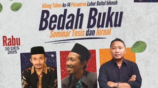 Bedah Buku & Seminar Tesis Jurnal | Hilang Tahun ke-14 Pesantren Luhur Baitul Hikmah