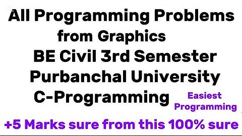 Graphics|All Programming Problems of Graphics|C-Pogramming Purbanchal University TU KU PoU BE CIVIL
