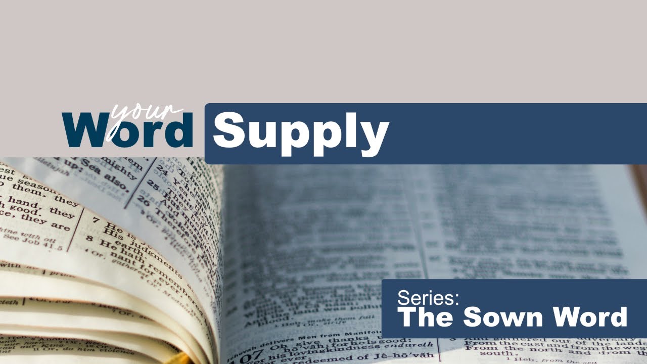 Word Supply - The Sown Word (Pt 3) - 25th February