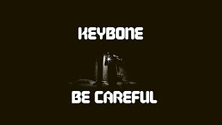 Watch Keybone Be Careful video