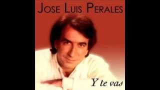 Video thumbnail of "Y te vas - José Luis Perales"