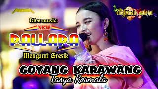 Goyang karawang Tasya Rosmala NEW PALLAPA MENGANTI GRESIK