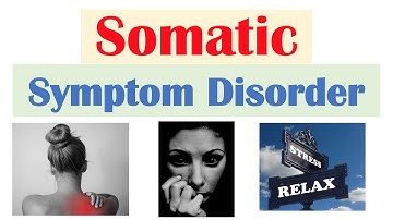 Somatic Symptom Disorder (Somatoform Disorder) | Symptoms, DSM-5 Criteria, Treatment