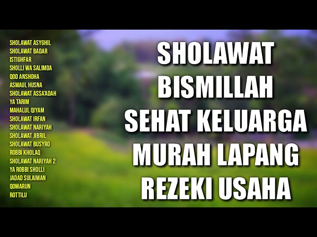 Sholawat Bismillah Sehat Keluarga | Sholawat Murah Rezeki | Sholawat Lapang Rezeki,Kumpulan Sholawat class=