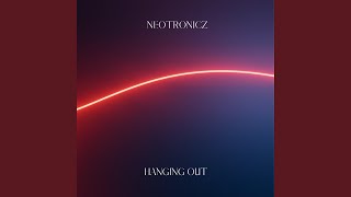 Vignette de la vidéo "Neotronicz - Hanging Out"