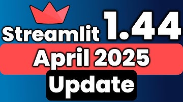 Streamlit 1.44 Release | April 2025