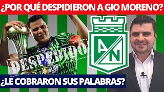 ¿Por Qué Despidieron a Giovanni Moreno de Atlético Nacional? | Informa Juan Felipe Cadavid