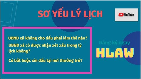 Hướng dẫn chứng thực sơ yếu lý lịch năm 2024