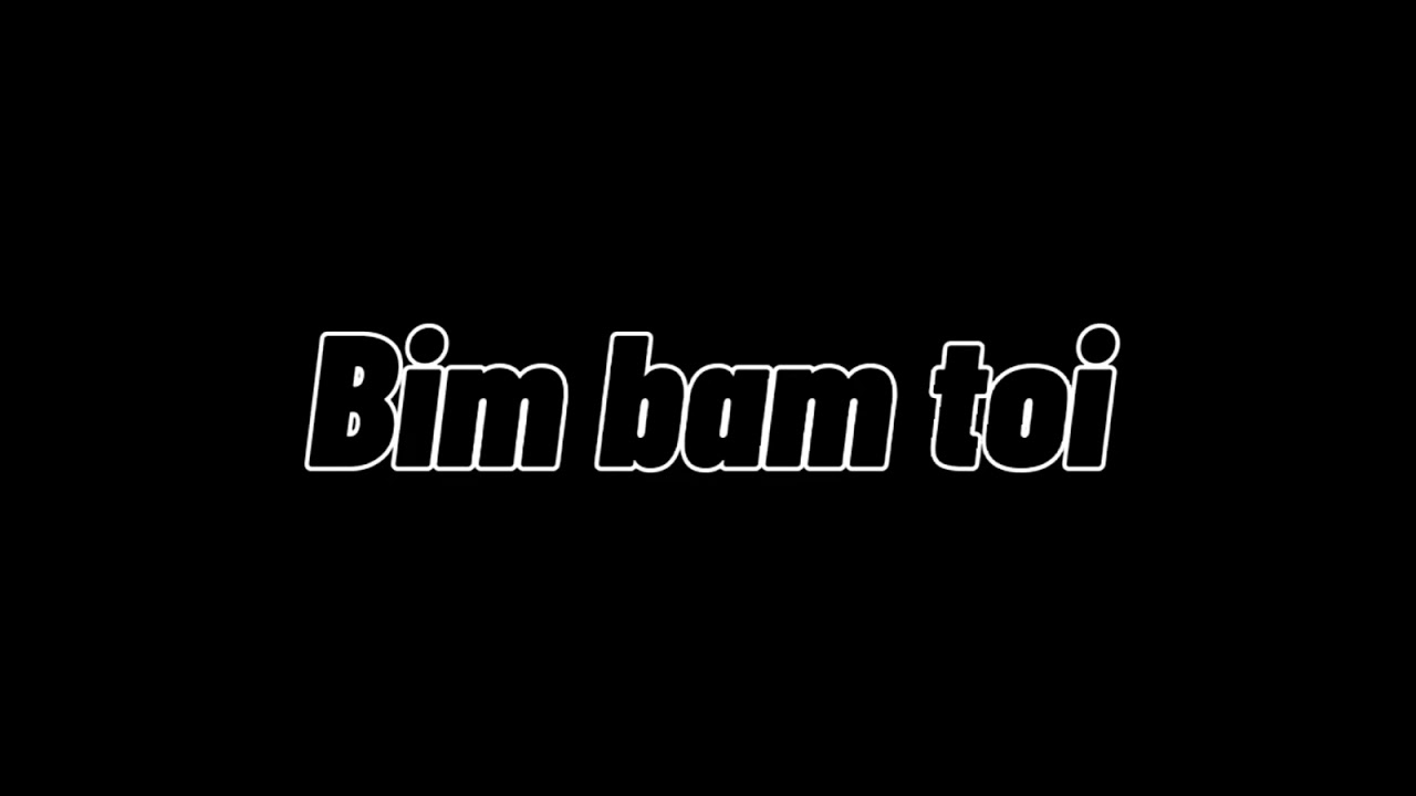 Bim bam toi edit audio YouTube