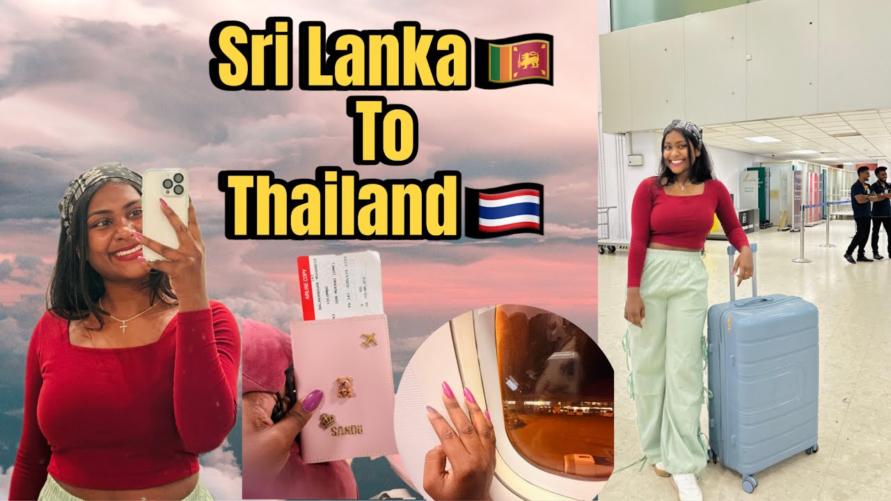 Sri Lanka to Thailand 🇱🇰✈️🇹🇭| Thailand vlog 1 🇹🇭🤭💗 