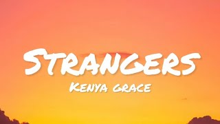 Kenya Grace - Strangers (lyrics)