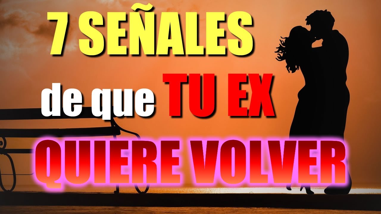 7 SEÑALES de que TU EX QUIERE VOLVER ‼️👉💖📲 - YouTube