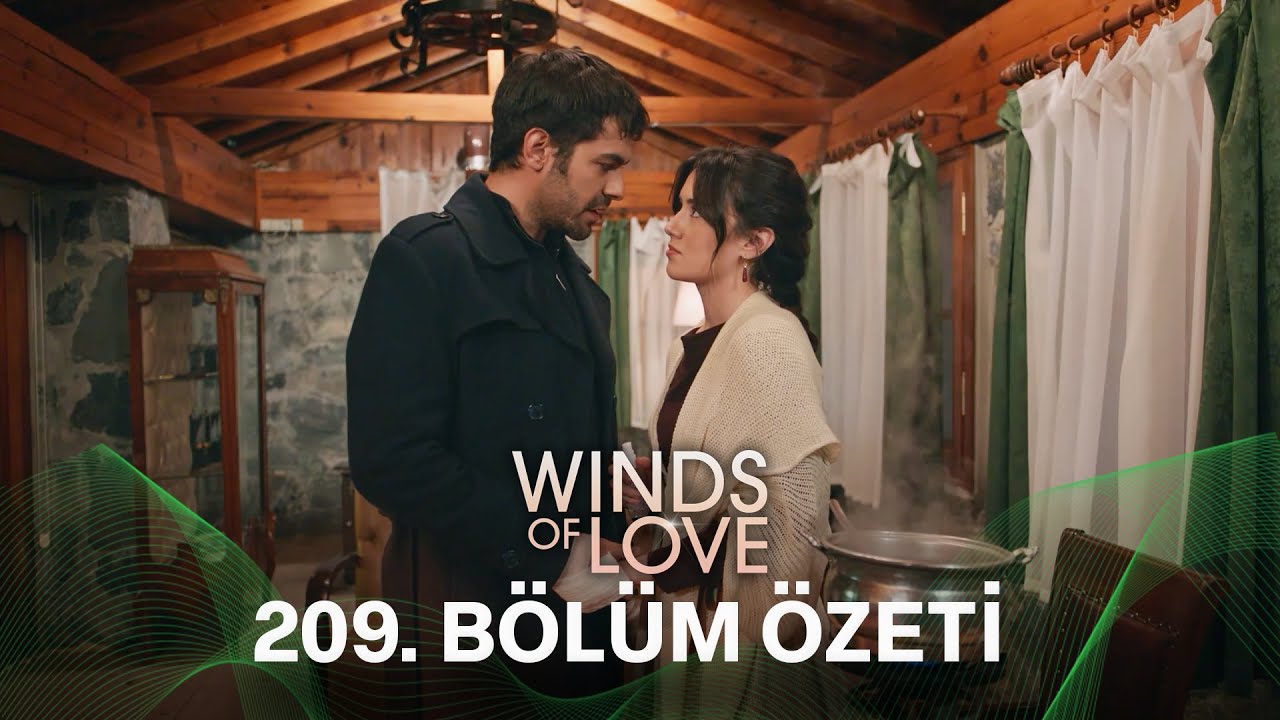 Rüzgarlı Tepe 209. Bölüm Özeti | Winds of Love Episode 209 Recap (Eng Sub)