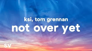 KSI - Not Over Yet (feat. Tom Grennan) Edited and Slowed