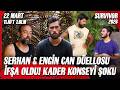 SURVIVOR 2026 22 MART İZLE ELEME İFŞA SERHAN ENGİN CAN DÜELLO KADER KONSEYİ 11. HAFTA 7. BÖLÜM TV 8