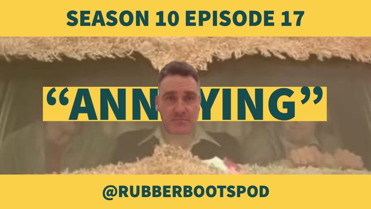 (S1017) "Annoying" Rubber Boots Podcast YouTube