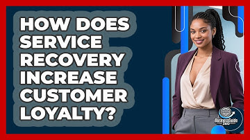 How Does Service Recovery Increase Customer Loyalty? - BusinessGuide360.com