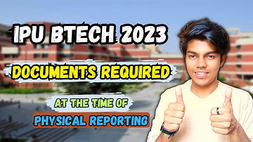 IPU BTech 2023 || Documents required at the time of physical reporting