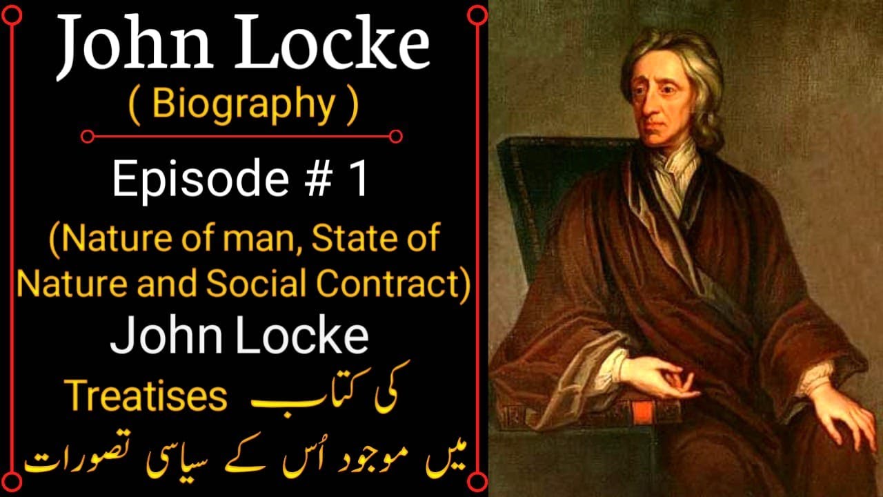 John Locke Ep 1 The Treatises Social Contract Urdu Hindi Youtube