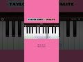 TAYLOR SWIFT - OPALITE || Easy Piano