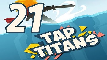 Tap Titans - Gameplay Walkthrough Part 21 (iOS, Android)