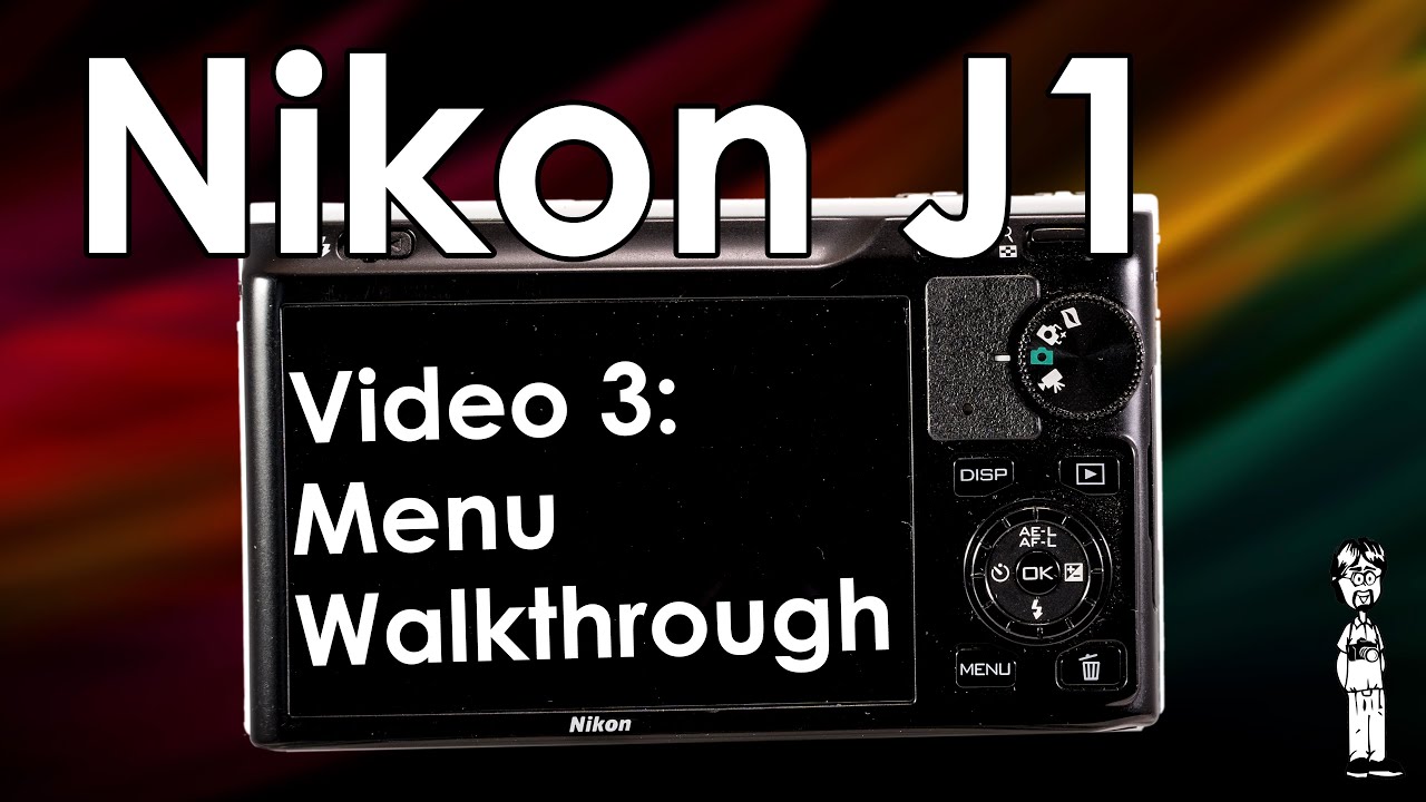 Nikon J1 Tutorial Walkthrough Menu System Detail and Explanation YouTube