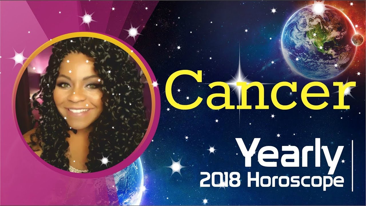 CANCER 2018 YEARLY HOROSCOPE YouTube
