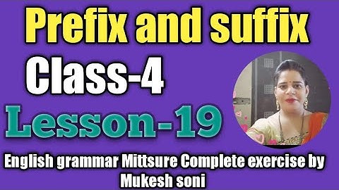 Class-4,Lesson-19,Prefix and suffix, English grammar Mittsure complete exercise by Mukesh soni