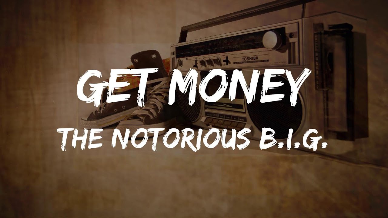 The Notorious B.I.G. Get Money (Lyrics) HipHop Old YouTube