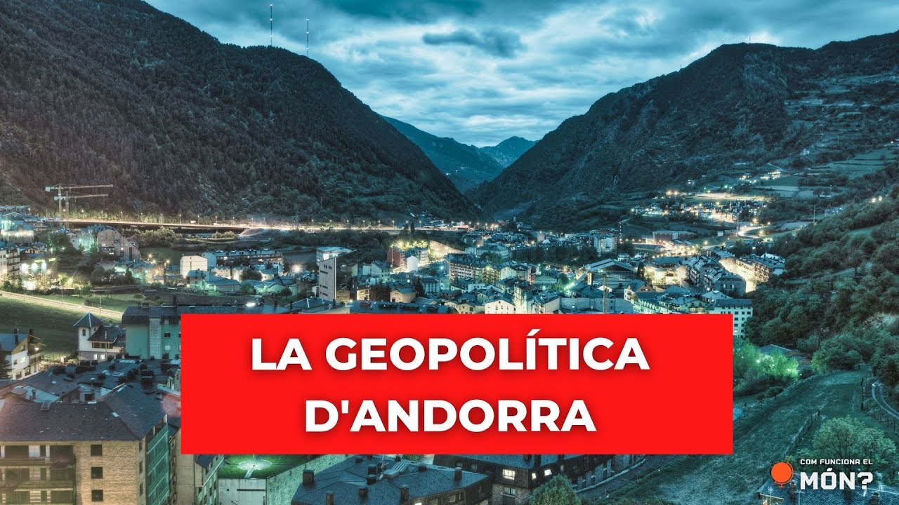 Història i geopolítica d'Andorra. Reflexions post-electorals des de Catalunya - Com funciona el món?