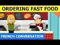 Conversation in French - How to Order Fast Food in French - Dialogues en Français #34