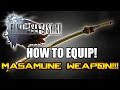 FInal Fantasy XV: How to Get/Equip MASAMUNE DLC weapon | Tutorial | masamune Gameplay