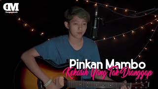 Kekasih Yang Tak Dianggap - Pinkan Mambo (Cover Chika Luthfi)