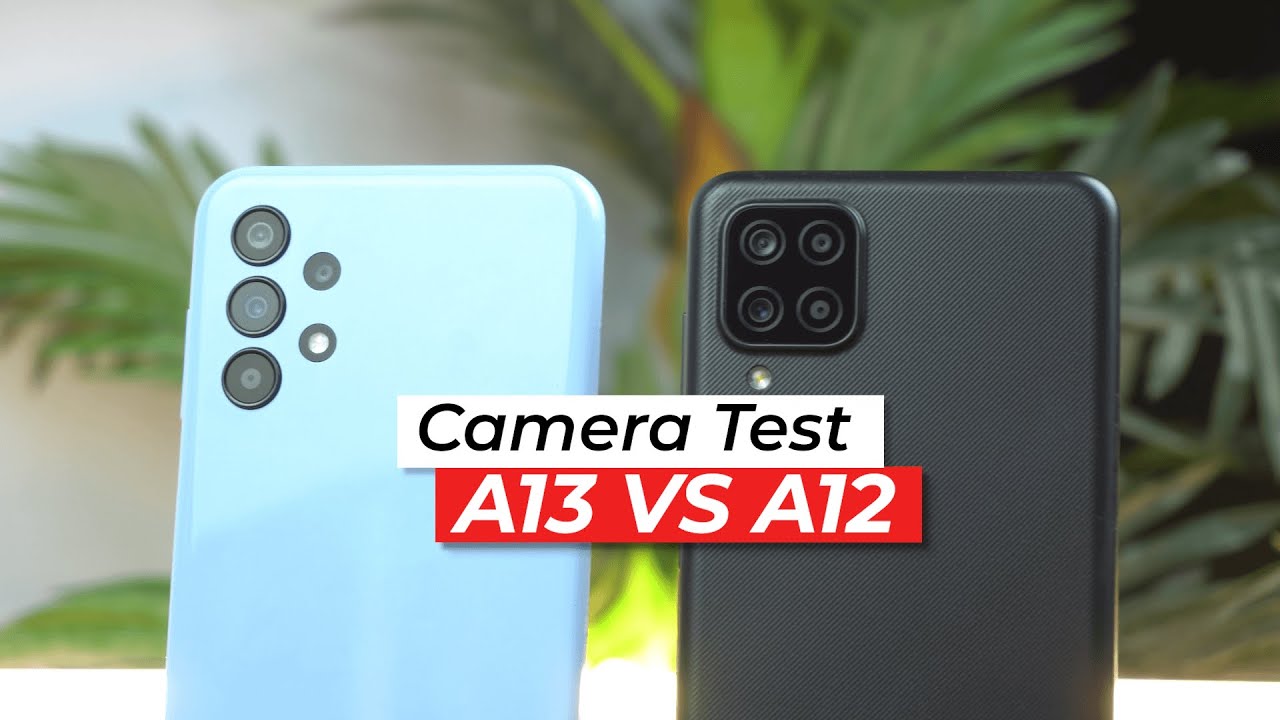 Samsung Galaxy A13 VS Galaxy A12 Camera Comparison Test YouTube