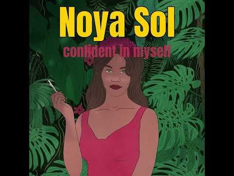 Noya Sol - Connfident In Myself - World of illusions