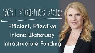 WCI Fights for Efficient, Effective Inland Waterway Infrastructure Funding