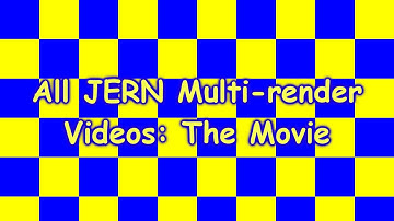 All JERN multi-rendering Videos: The Movie