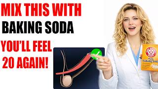 Men Over 50: Mix Baking Soda With THIS for Better Blood Flow | Urologist Explains