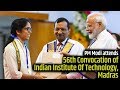 PM Modi attends 56th Convocation of IIT Madras in Chennai, Tamil Nadu | PMO