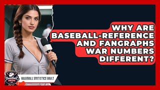 Why Are Baseball-Reference And FanGraphs WAR Numbers Different - Baseball Statistics Vault