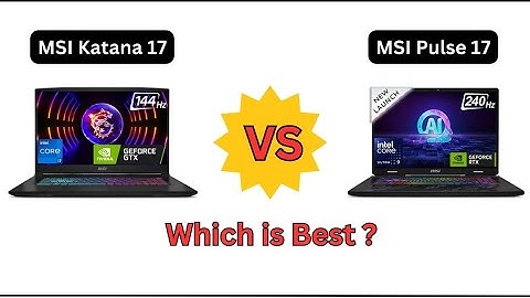 MsI Katana 17 Vs MSI Pulse 17 | Which is Best | Full Laptop Compare |